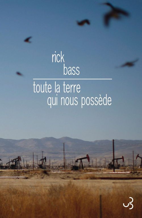ebook cover of Toute la terre qui nous possède, by Rick Bass