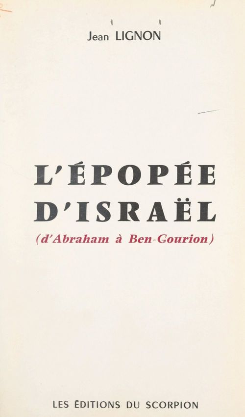 Couverture ebook de L'épopée d'Israël (d'Abraham à Ben-Gourion), de Jean Lignon