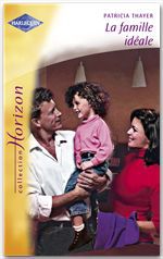 Couverture ebook de La famille idéale (Harlequin Horizon), de Patricia Thayer