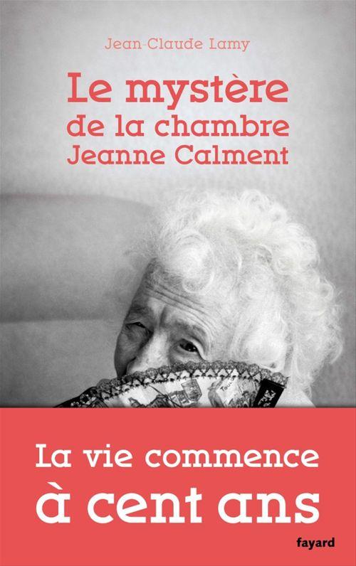 ebook cover of Le mystère de la chambre Jeanne Calment, by Jean-Claude Lamy