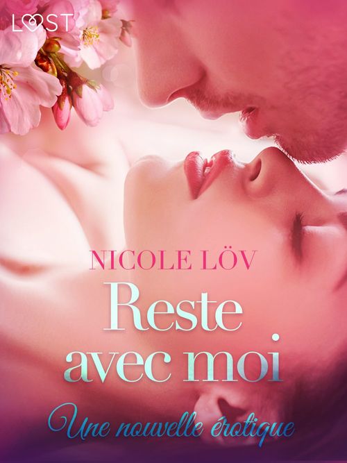 Couverture ebook de Reste avec moi - Une nouvelle érotique, de Nicole Lov