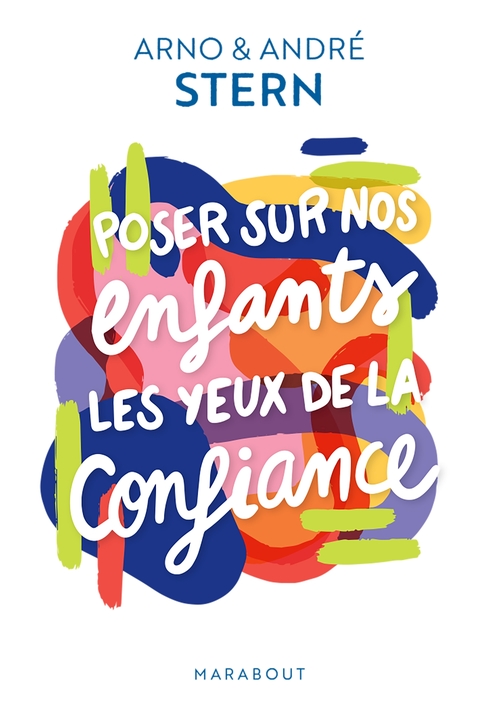 Couverture ebook de Poser sur nos enfants les yeux de la confiance, de André Stern, Arno Stern