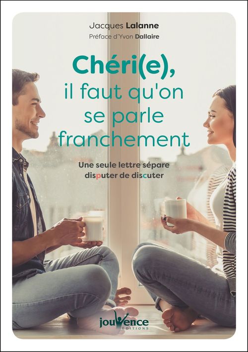 ebook cover of Chéri(e), il faut qu'on se parle franchement , by Jacques Lalanne