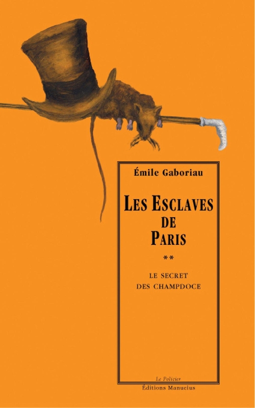 ebook cover of Les Esclaves de Paris, tome 2 : Le Secret de Champdoce, by Emile Gaboriau