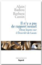 Couverture ebook de Il n'y a pas de rapport sexuel. Deux leçons sur «L'Etourdit» de Lacan, de Alain Badiou, Barbara Cassin