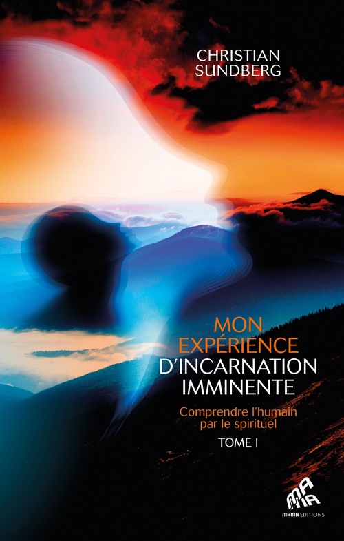 ebook cover of Mon expérience d'incarnation imminente - Tome I, by Christian Sundberg