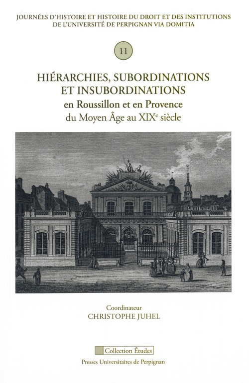 Couverture ebook de Hiérarchies, subordinations et insubordinations en Roussillon et en Provence, de Collectif, Juhel Christophe