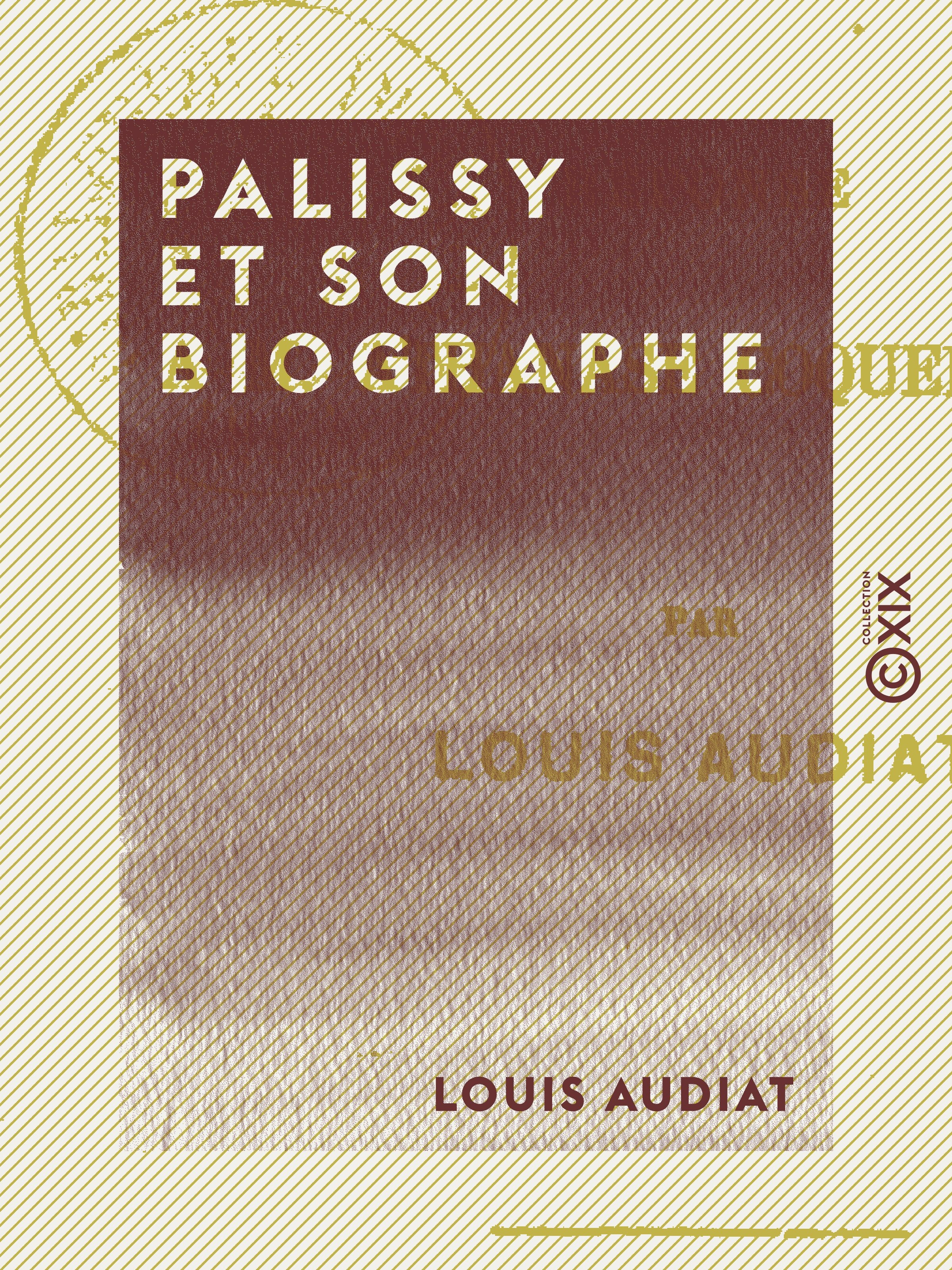 Couverture ebook de Palissy et son biographe, de Louis Audiat