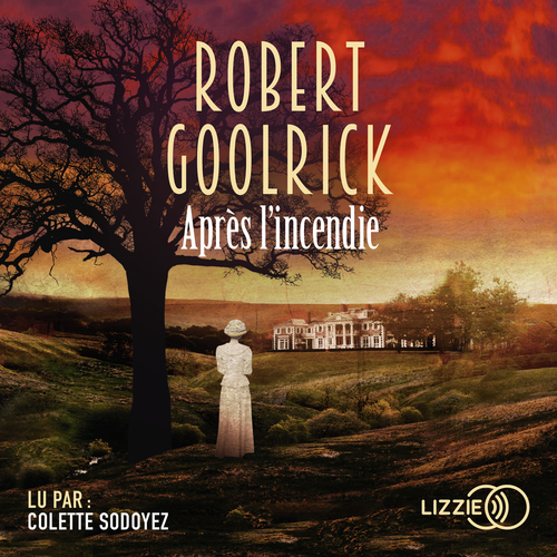 Couverture audiobook de Après l'incendie, de Robert Goolrick