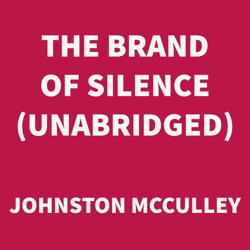 Couverture audiobook de The Brand of Silence (UNABRIDGED), de Johnston Mcculley