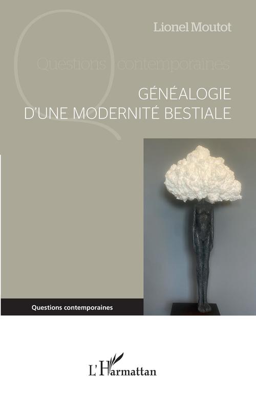 Couverture ebook de Généalogie d'une modernité bestiale, de Lionel Moutot
