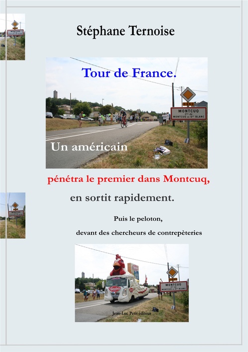 ebook cover of Tour de France. Un américain pénétra le premier dans Montcuq, en sortit rapidement. Puis le peloton, devant des chercheurs de contrepèteries, by Stephane Ternoise