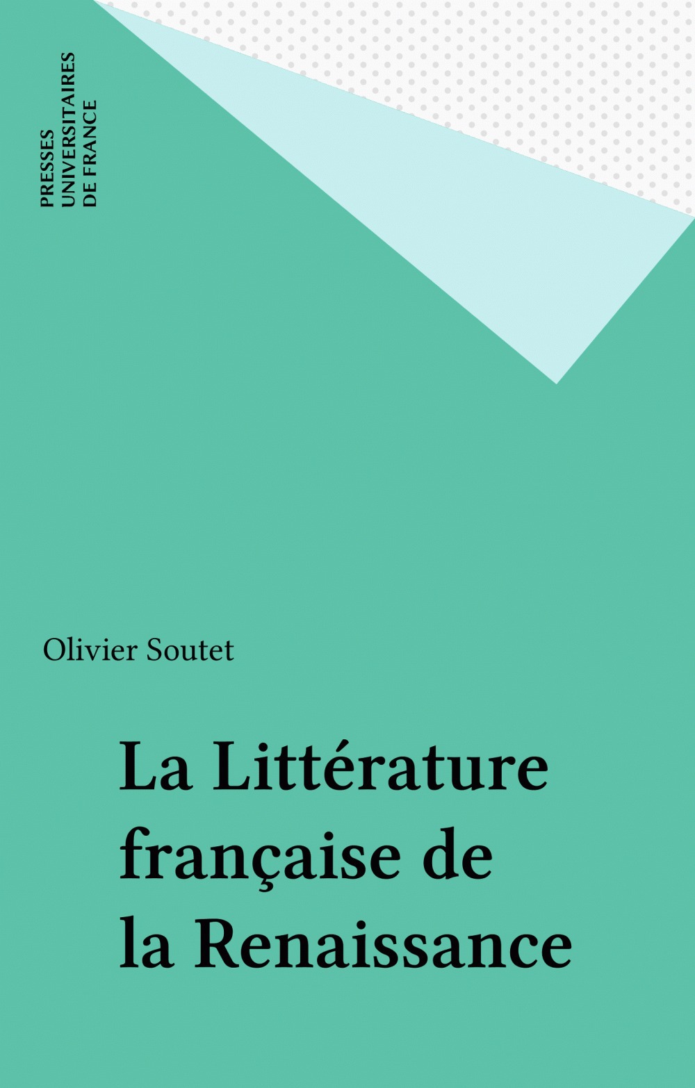 Couverture ebook de La Littérature française de la Renaissance, de Olivier Soutet