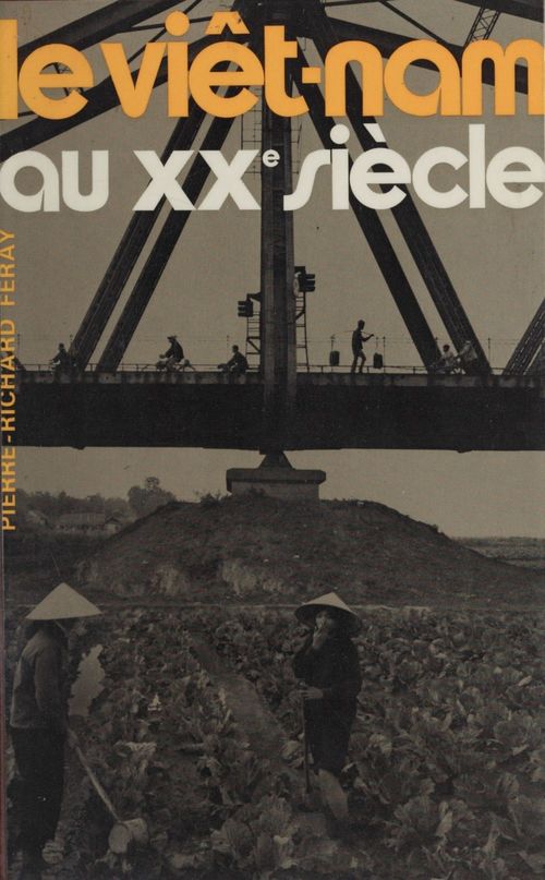 Couverture ebook de Le Viêt-nam au XXe siècle, de Pierre-richard Féray