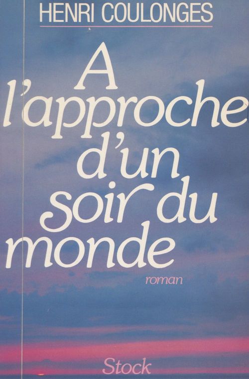 ebook cover of À l'approche d'un soir du monde, by Henri Coulonges