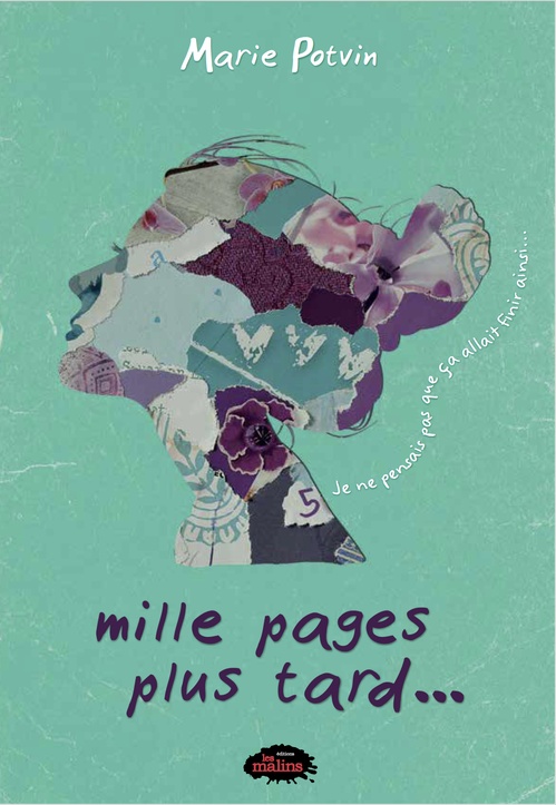 ebook cover of Mille pages plus tard - Je ne pensais pas que ça allait finir ainsi, by Marie Potvin