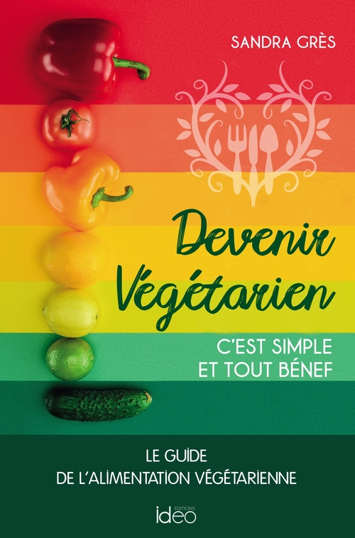 Couverture ebook de Devenir végétarien, c'est simple et tout bénef, de Sandra Grès