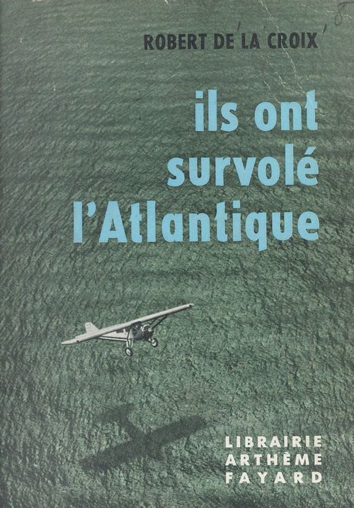ebook cover of Ils ont survolé l'Atlantique, by Robert de La Croix