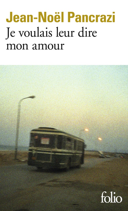 ebook cover of Je voulais leur dire mon amour, by Jean-Noël Pancrazi