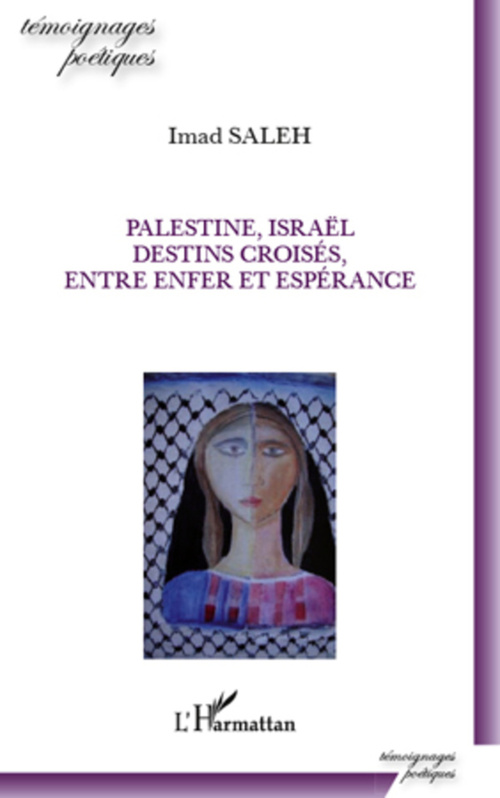 Couverture ebook de Palestine, Israël, destins croisés, entre enfer et espérance, de Imad Saleh