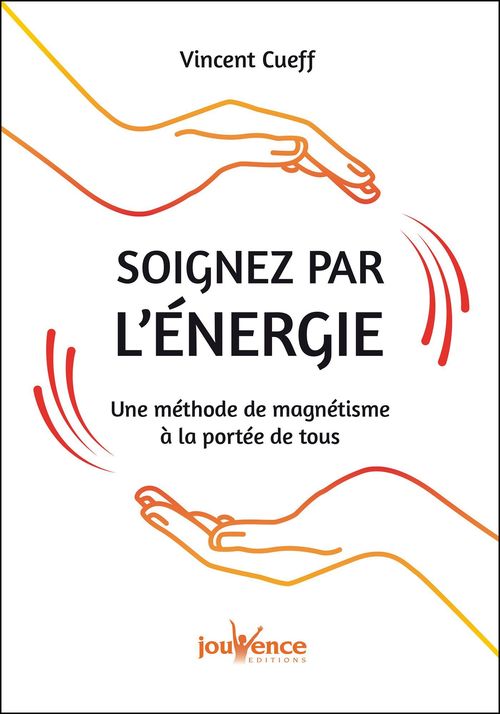 Couverture ebook de Soignez par l'énergie, de Vincent Cueff