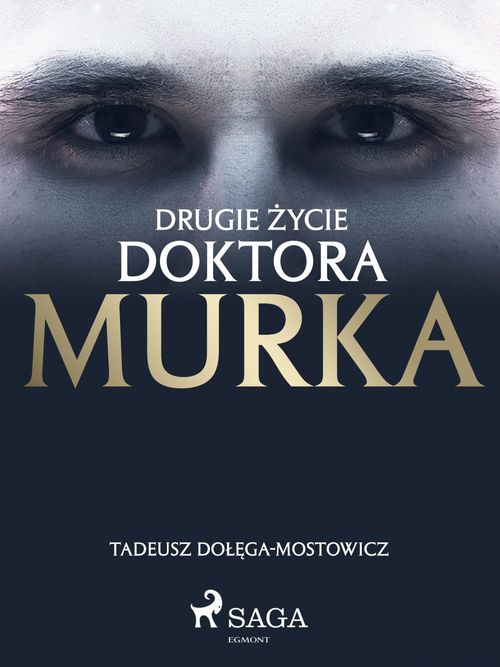 Couverture ebook de Drugie zycie doktora Murka, de Tadeusz Dolega-Mostowicz