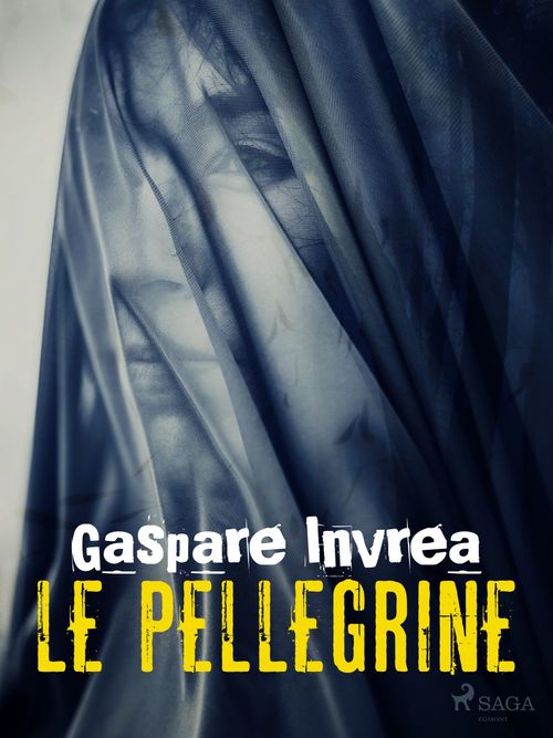ebook cover of Le pellegrine, by Gaspare Invrea