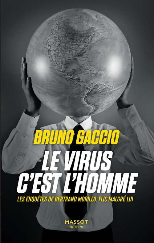 Couverture ebook de Le Virus c'est l'homme - Les enquêtes de Bertrand Morillo, flic malgré lui - Volume 3, de Bruno Gaccio