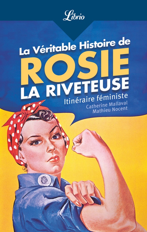 Couverture ebook de La Véritable Histoire de Rosie la riveteuse, de Catherine Mallaval, Mathieu Nocent