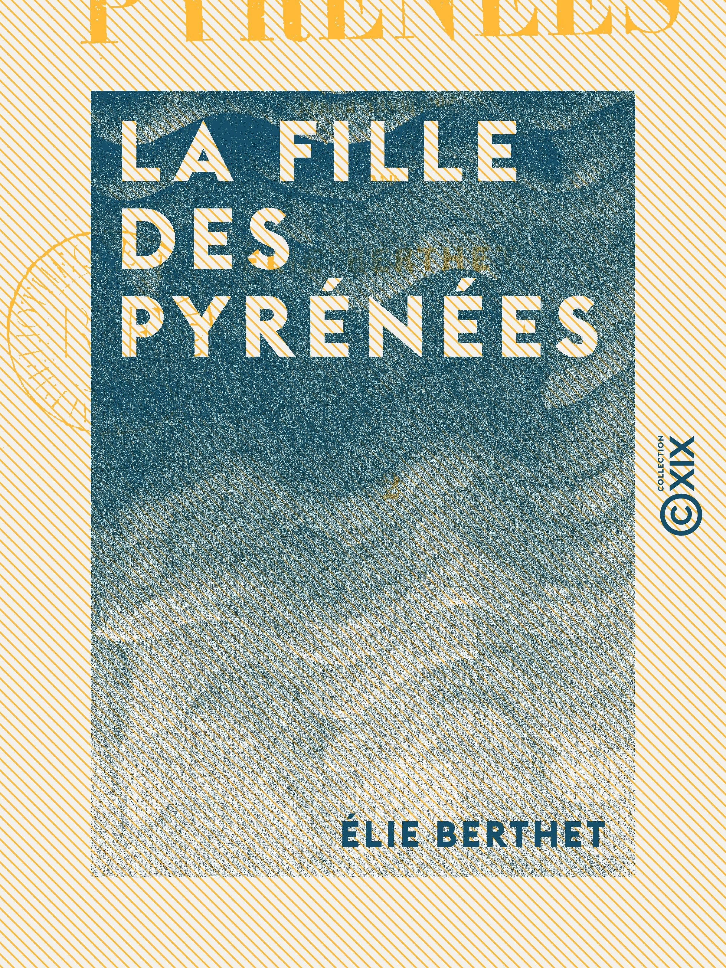Couverture ebook de La Fille des Pyrénées - Tome II, de Elie Berthet