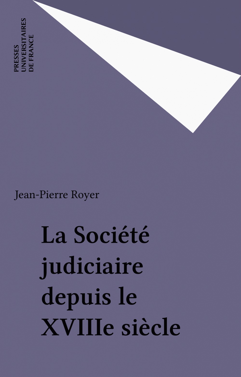 Couverture ebook de La Société judiciaire depuis le XVIIIe siècle, de Jean-pierre Royer
