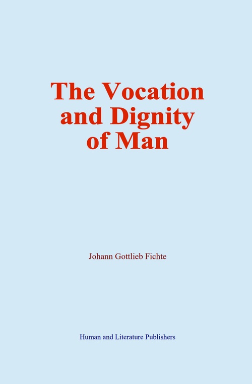 ebook cover of The Vocation and Dignity of Man, by Johann Gottlieb Fichte