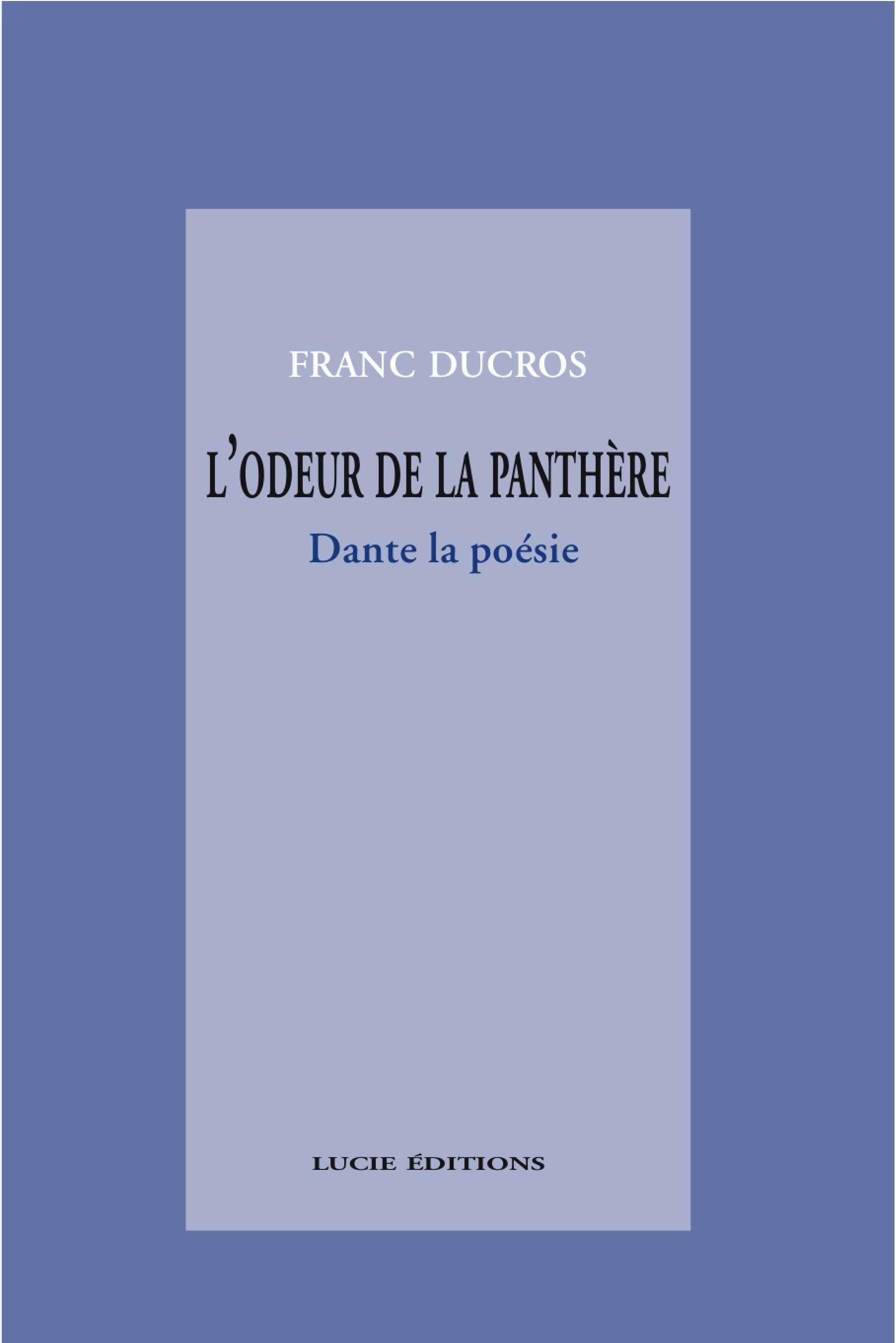 Couverture ebook de L´odeur de la panthère. Dante, la poésie, de Franc Ducros