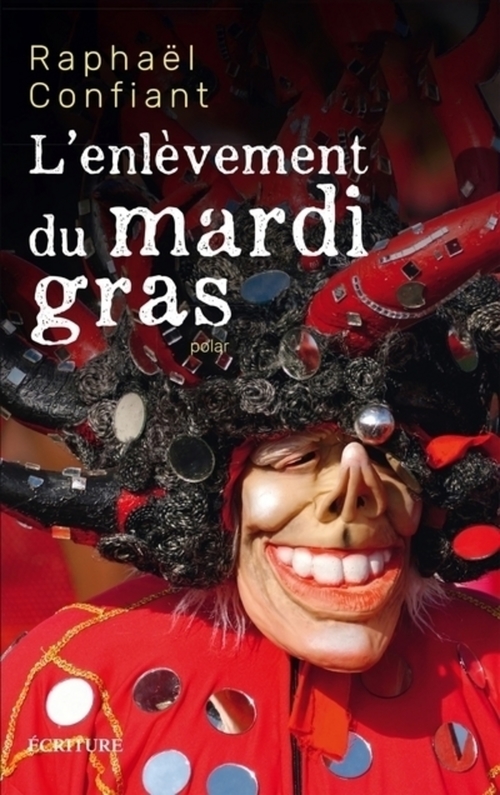 Couverture ebook de L'enlèvement du mardi-gras, de Raphaël Confiant