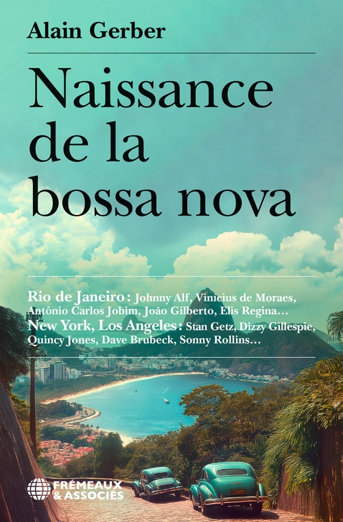 Couverture ebook de Naissance de la bossa nova, de Alain Gerber