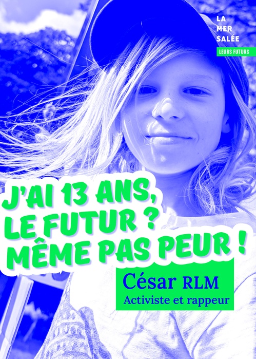 ebook cover of J'ai 13 ans, même pas peur du futur!, by César RLM