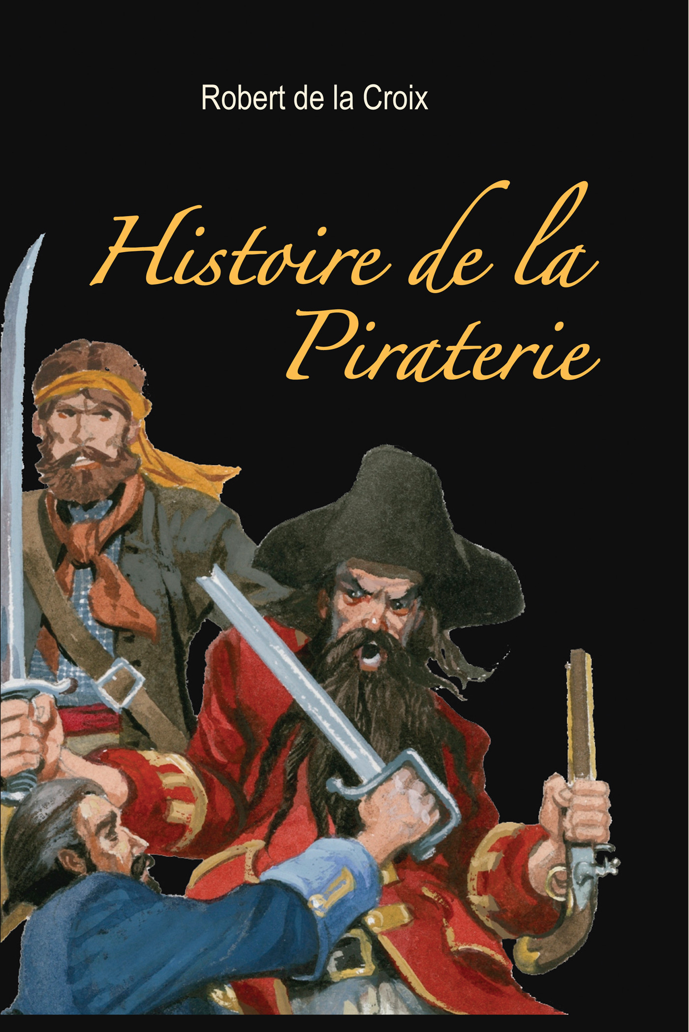 ebook cover of Histoire de la Piraterie, by Robert de La Croix