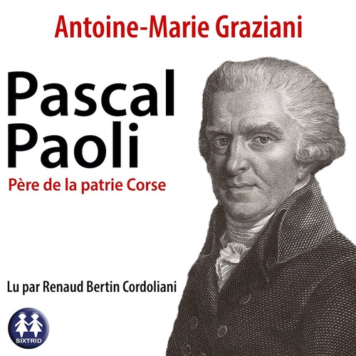 Couverture audiobook de Pascal Paoli, père de la patrie Corse, de Antoine-Marie Graziani
