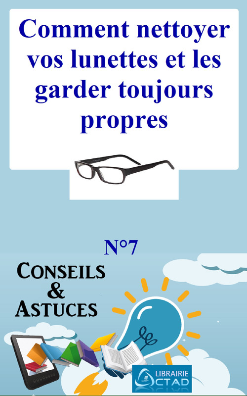 ebook cover of Comment nettoyer vos lunettes et les garder toujours propres (Astuce d´un Opticien) (Conseils et astuces), by T. Aristide Didier Chabi