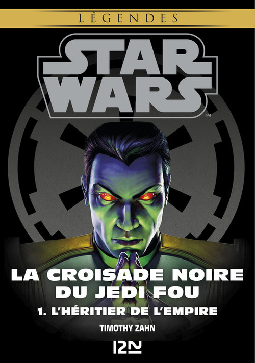 ebook cover of Star Wars Légendes - La Croisade noire du Jedi fou - tome 1 L'héritier de l'empire, by Timothy Zahn