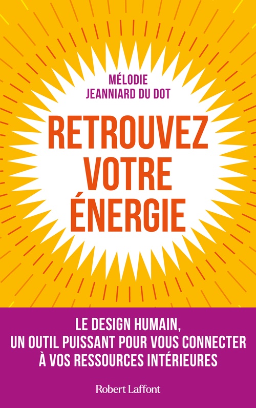 Couverture ebook de Retrouvez votre énergie - Le design humain, un outil puissant pour vous connecter à vos ressources intérieures, de Mélodie Jeanniard du Dot