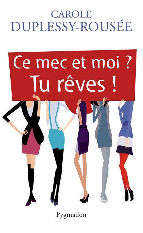 Couverture ebook de Ce mec et moi ? Tu rêves !, de Carole Duplessy-Rousée