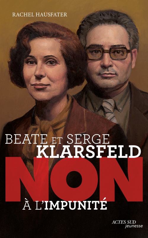 ebook cover of Beate et Serge Klarsfeld : "non à l'impunité", by Rachel Hausfater, François Roca