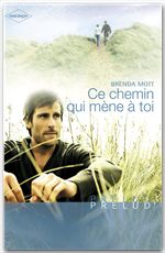 Couverture ebook de Ce chemin qui mène à toi (Harlequin Prélud'), de Brenda Mott