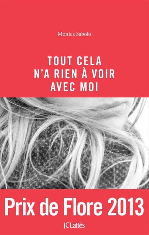 Couverture ebook de Tout cela n'a rien à voir avec moi, de Monica Sabolo