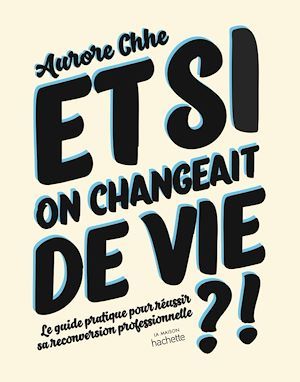 ebook cover of Et si on changeait de vie ?, by Aurore Chhe