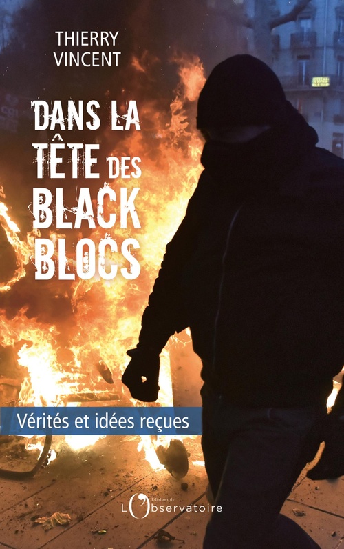 ebook cover of Dans le tête des black blocs : Vérités et idées reçues, by Thierry Vincent