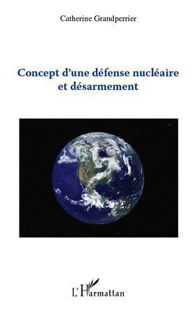 ebook cover of Concept d'une défense nucléaire et désarmement, by Catherine Grandperrier