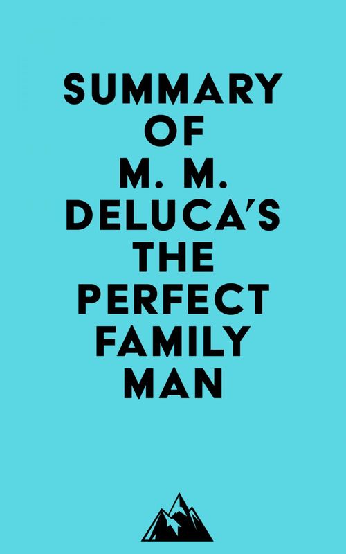 ebook cover of Summary of M. M. DeLuca's The Perfect Family Man, by Everest Media