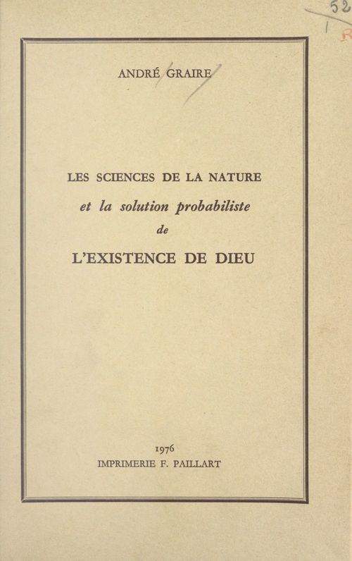 Couverture ebook de Les sciences de la nature et la solution probabiliste de l'existence de Dieu, de Andre Graire